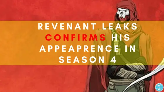 Revenant-Leaks-Confirms-hi-Appeaprence-in-Season-4