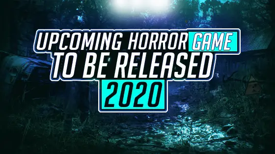 upcoming-horor-games-to-be-released-in-2020