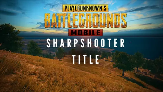how-to-get-sharpshooter-title-in-pubg-mobile_-step-by-step-guide